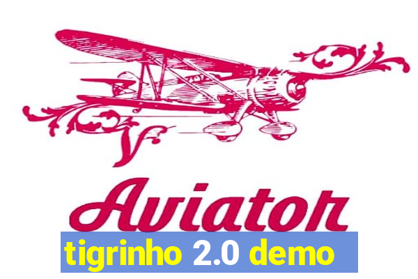 tigrinho 2.0 demo